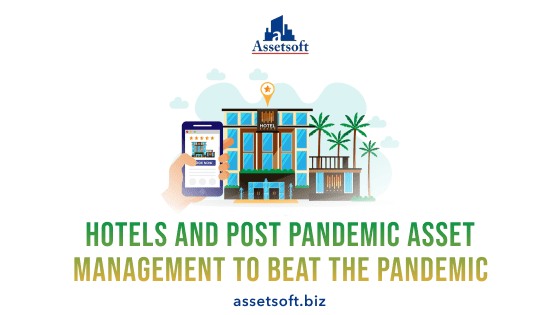 Hotels and Post Pandemic Asset Management to beat the pandemic 